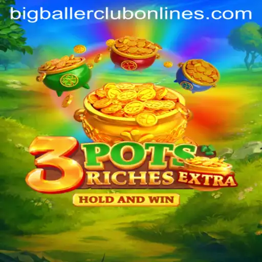 Discover the Exciting World of 3potsExtra and Its BIG BALLER CLUB