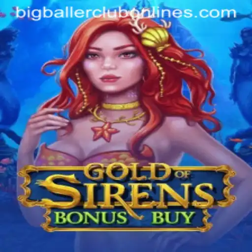 Discover the Thrilling World of GoldofSirensBonusBuy and the Exciting BIG BALLER CLUB