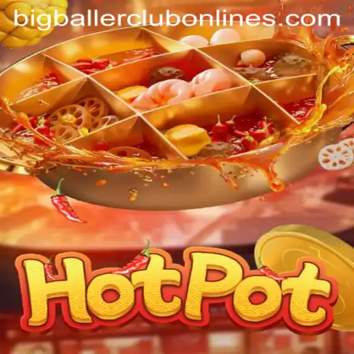 Exploring Hotpot: A Dive into the Exciting World of BIG BALLER CLUB