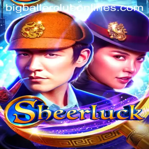 Sheerluck: A Modern Gaming Marvel with BIG BALLER CLUB Excitement