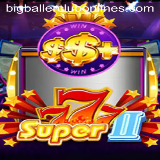 Unveiling Super777II: Dive into the Dynamic World of BIG BALLER CLUB