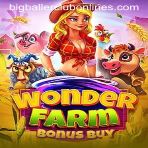 Unveiling WonderFarmBonusBuy: Entry Into the BIG BALLER CLUB