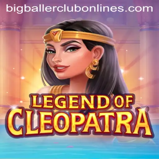 Exploring the Thrilling World of 'LegendOfCleopatra' in the Big Baller Club