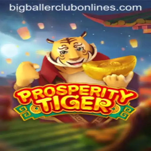 Exploring the Exciting World of ProsperityTiger in the BIG BALLER CLUB