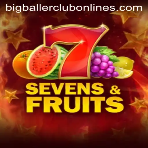 SevensFruits: A Colorful Journey into the BIG BALLER CLUB