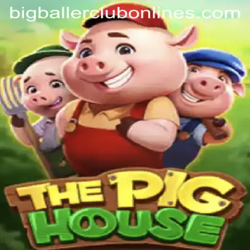 The Extraordinary World of ThePigHouse: A New Era in Gaming with BIG BALLER CLUB